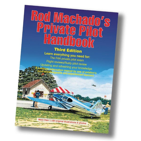 ROD MACHADOS PRIVATE PILOT HANDBOOK