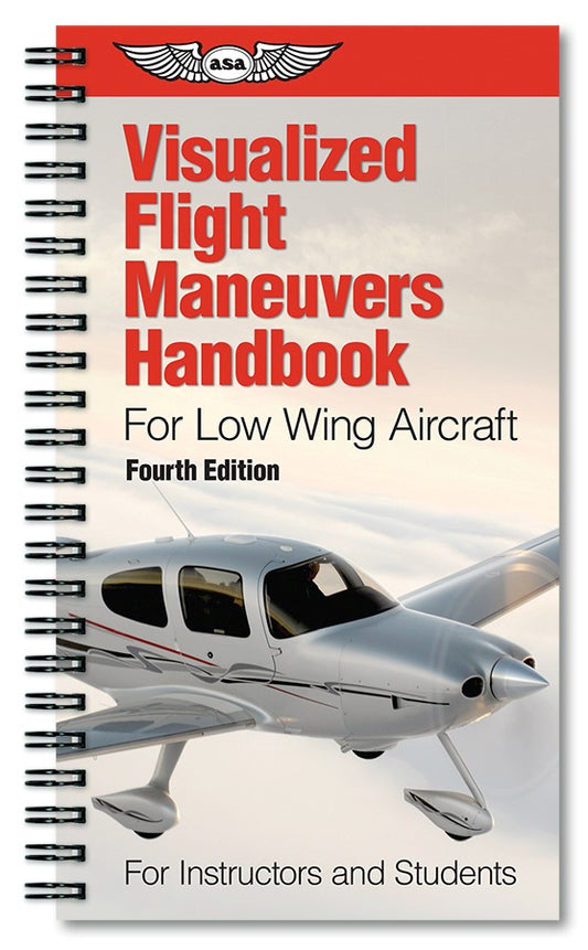 ASA Visualized Flight Maneuvers Handbook for Low Wing Aircraft