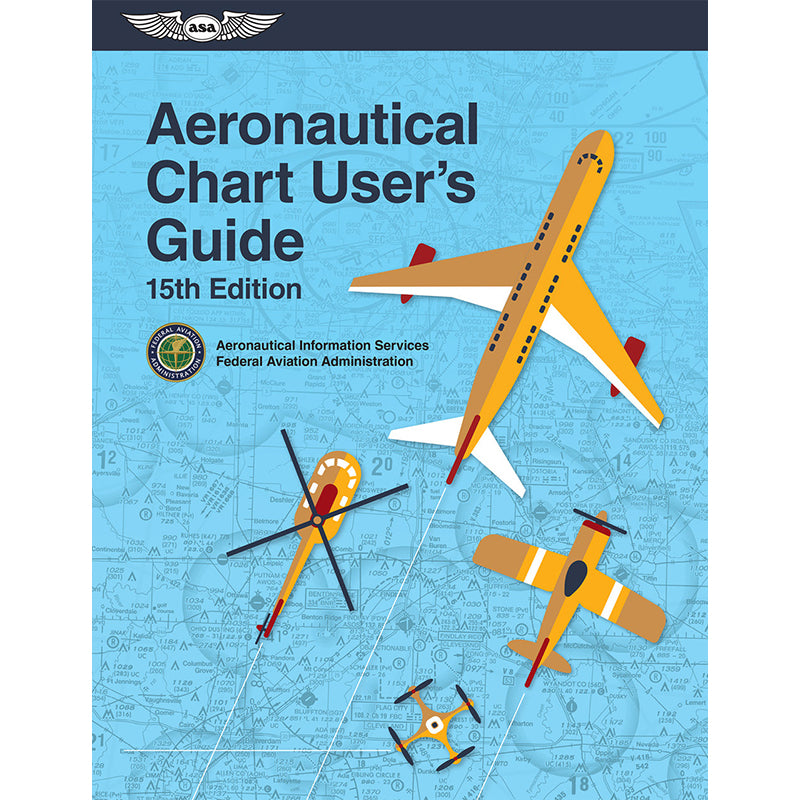 ASA Aeronautical Chart Users Guide - 15th Edition